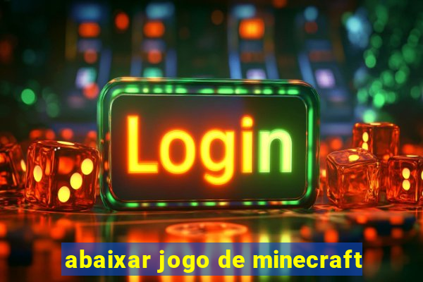 abaixar jogo de minecraft